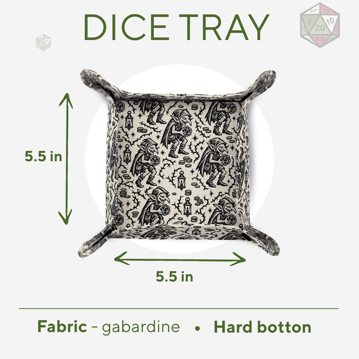 Goblin Woodcut dice tray size chart: 5.5 Γ 5.5 inch rolling area, gabardine fabric, hard bottom